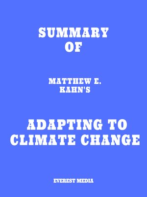 cover image of Summary of Matthew E. Kahn's Adapting to Climate Change